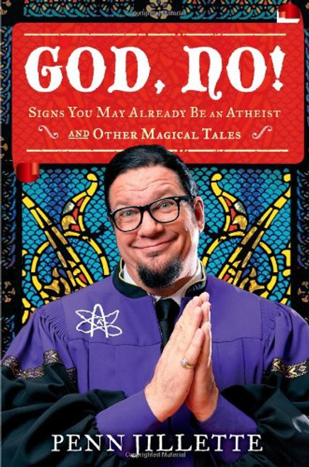 God, No!: Signs You May Already Be an Atheist and Other Magical Tales God, No!: Signs You May Already Be an Atheist and Other Magical Tales