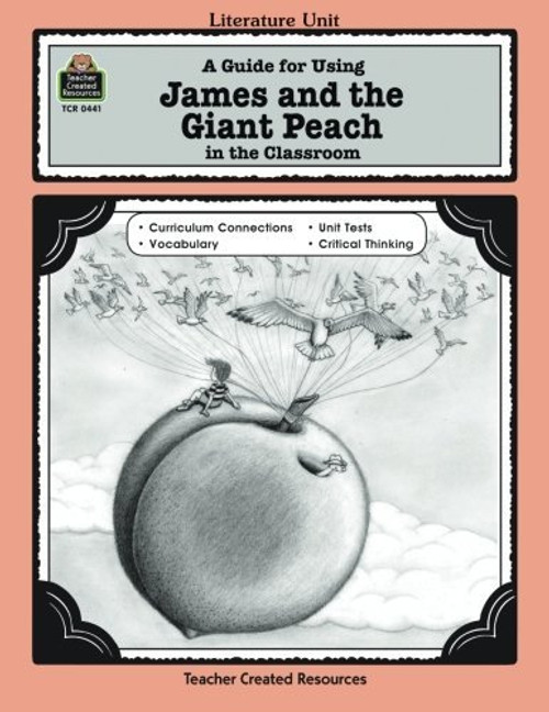 A Guide for Using James and the Giant Peach in the Classroom (Literature Units)