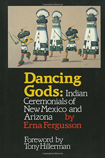 Dancing Gods: Indian Ceremonials of New Mexico and Arizona