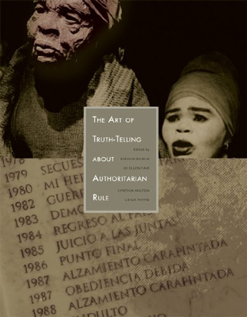 The Art of Truth-Telling about Authoritarian Rule The Art of Truth-Telling about Authoritarian Rule