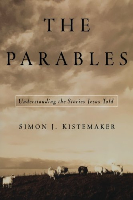 The Parables: Understanding the Stories Jesus Told