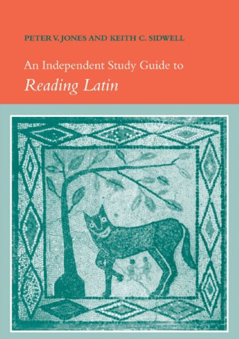 An Independent Study Guide to Reading Latin An Independent Study Guide to Reading Latin