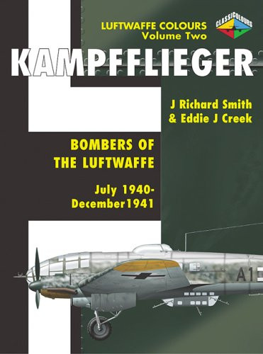 Kampfflieger -Bombers of the Luftwaffe July 1940-December 1941,Volume 2 (Luftwaffe Colours)