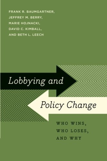 Lobbying and Policy Change: Who Wins, Who Loses, and Why