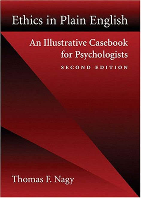Ethics in Plain English: An Illustrative Casebook for Psychologists ( Second Edition ) Ethics in Plain English: An Illustrative Casebook for Psychologists ( Second Edition )