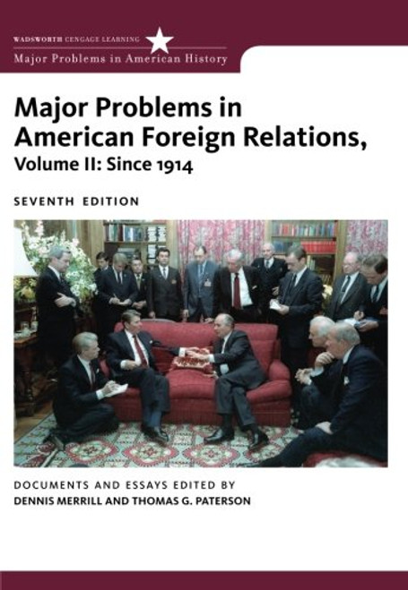 2: Major Problems in American Foreign Relations, Volume II: Since 1914 (Major Problems in American History Series)