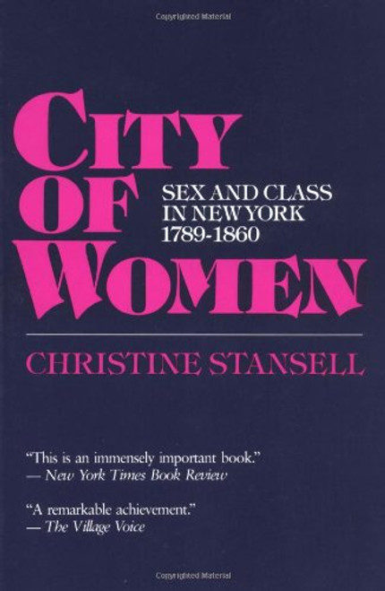 City of Women: Sex and Class in New York, 1789-1860