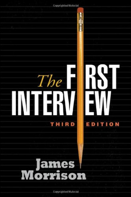 The First Interview, Third Edition The First Interview, Third Edition