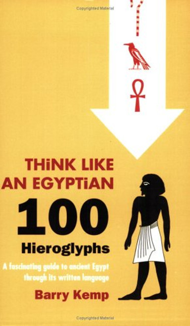 Think Like an Egyptian: 100 Hieroglyphs