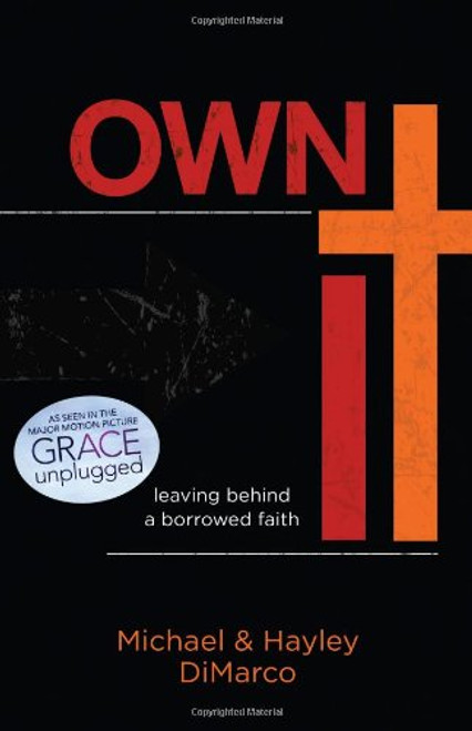 Own It: Leaving Behind a Borrowed Faith Own It: Leaving Behind a Borrowed Faith