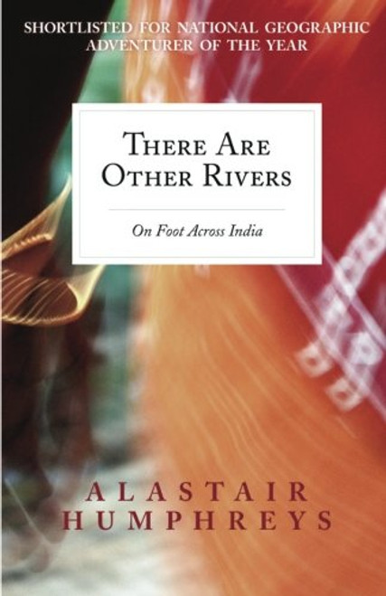 There Are Other Rivers: On Foot Across India