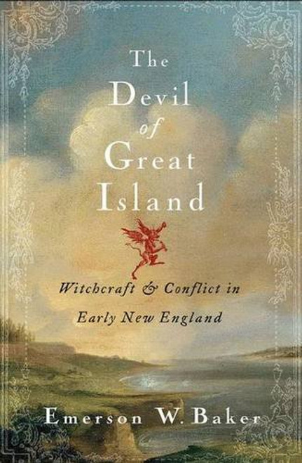 The Devil of Great Island: Witchcraft and Conflict in Early New England