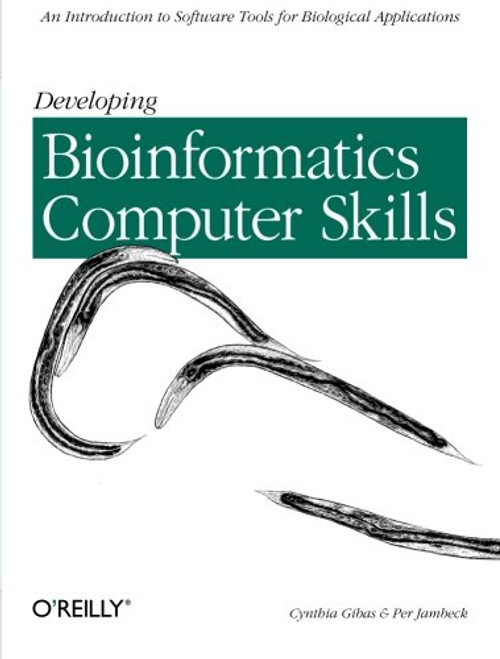 Developing Bioinformatics Computer Skills: An Introduction to Software Tools for Biological Applications