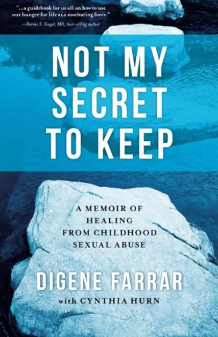 Not My Secret to Keep: A Memoir of Healing from Childhood Sexual Abuse
