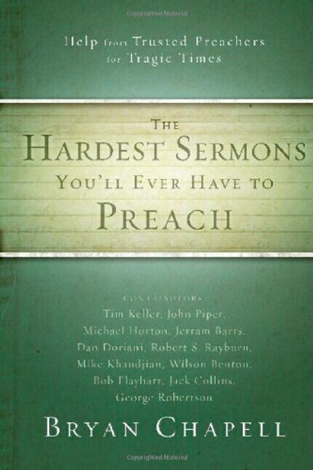The Hardest Sermons You'll Ever Have to Preach: Help from Trusted Preachers for Tragic Times