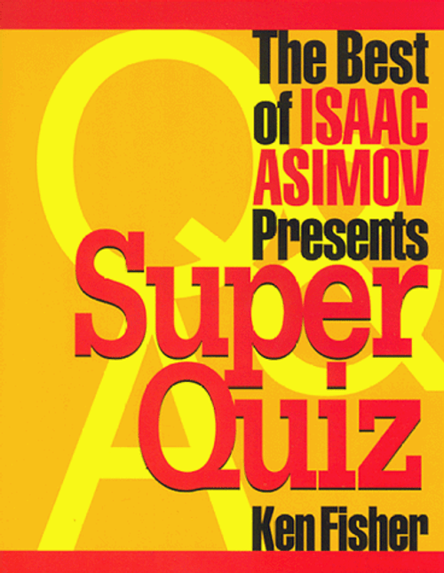 The Best of Isaac Asimov Presents Super Quiz