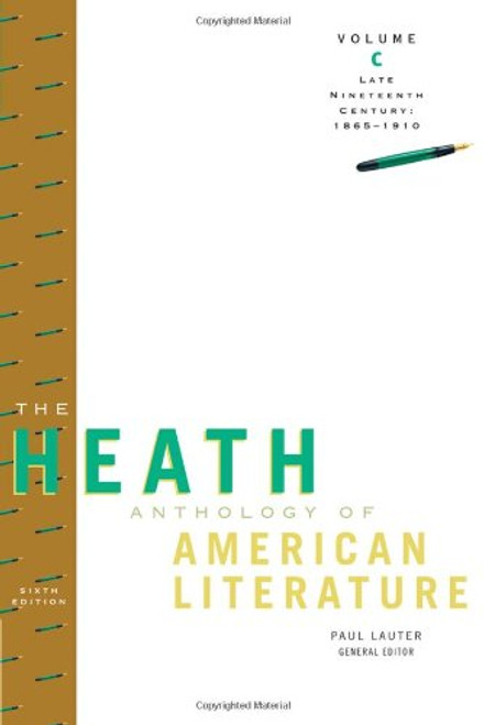 The Heath Anthology of American Literature: Late Nineteenth Century (1865-1910), Volume C (Heath Anthologies)