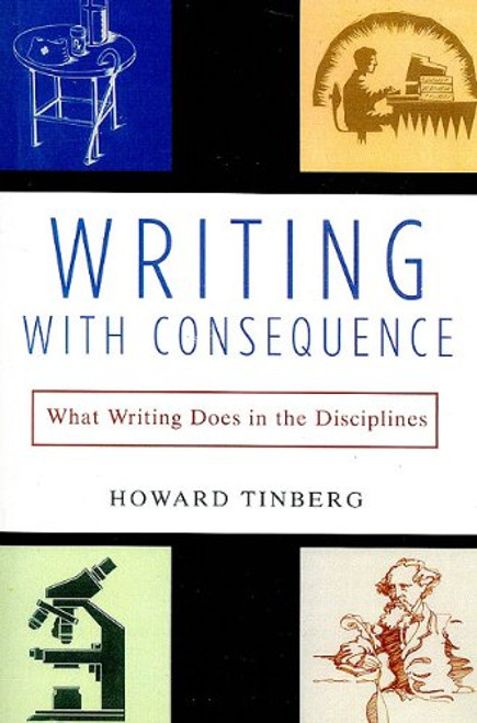 Writing with Consequence: What Writing Does in the Disciplines