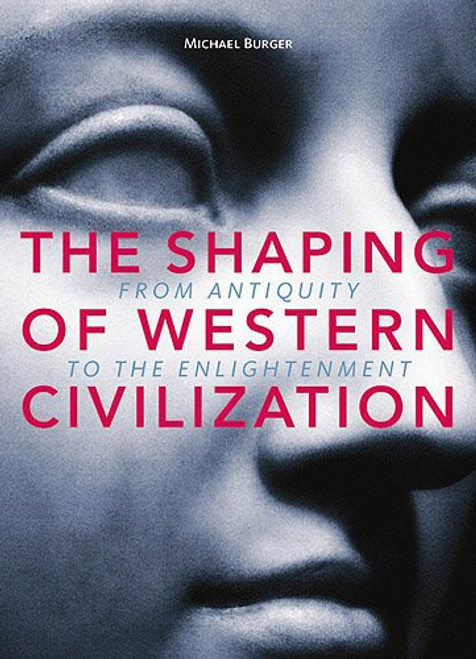 The Shaping of Western Civilization: From Antiquity to the Enlightenment