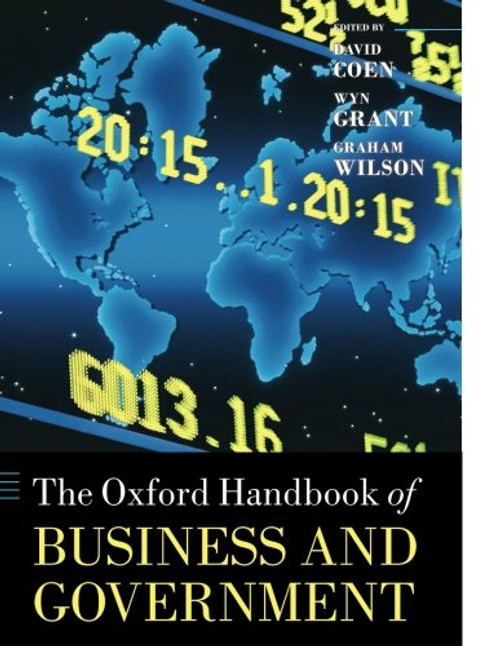 The Oxford Handbook of Business and Government (Oxford Handbooks)