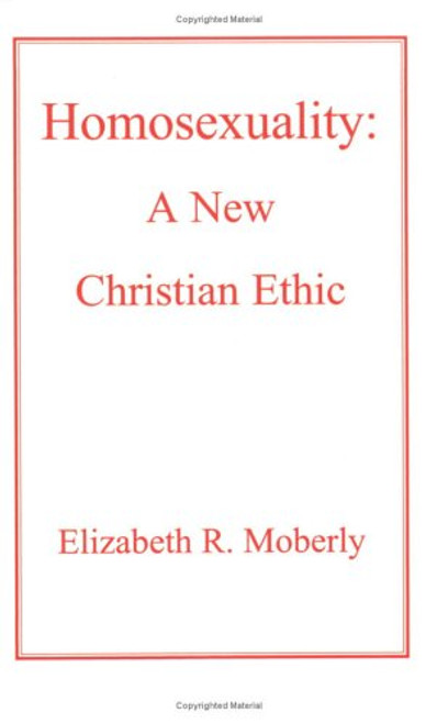 Homosexuality: A New Christian Ethic Homosexuality: A New Christian Ethic