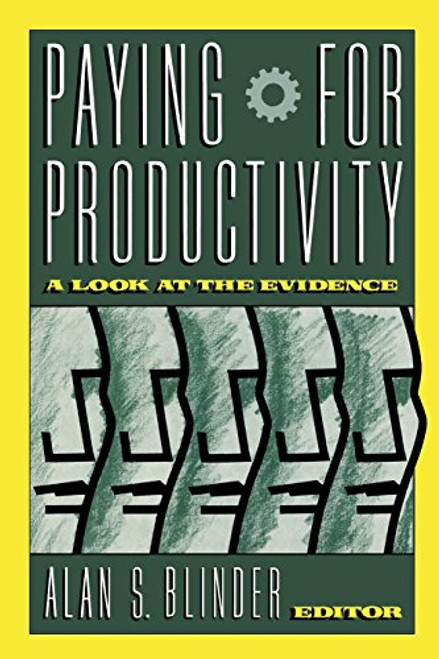 Paying for Productivity: A Look at the Evidence (Studies in Defense Policy)