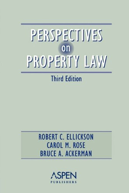 Perspectives on Property Law,  Third Edition (Perspectives on Law Reader Series)