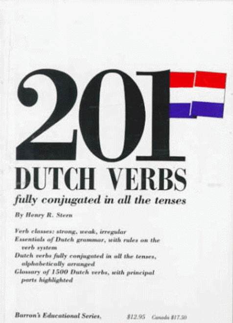 201 Dutch Verbs: Fully Conjugated in All the Tenses (201 Verbs Series)