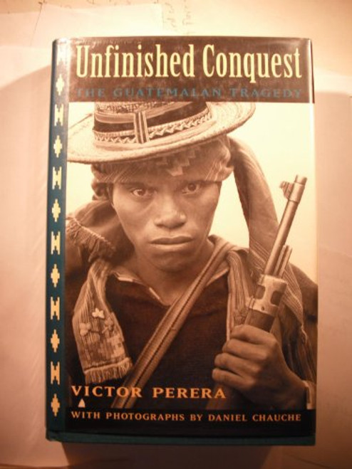 Unfinished Conquest: The Guatemalan Tragedy