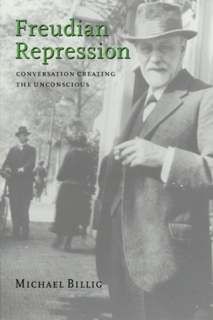 Freudian Repression: Conversation Creating the Unconscious