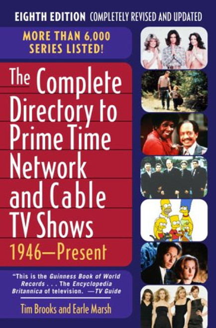 The Complete Directory to Prime Time Network and Cable TV Shows: 1946-Present, Eighth Edition