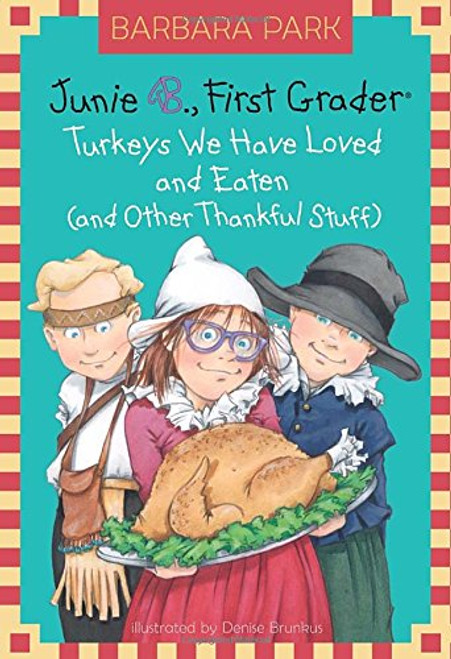 Junie B. Jones #28: Turkeys We Have Loved and Eaten (and Other Thankful Stuff) (Junie B. Jones, No. 28)