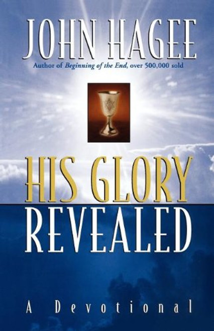 His Glory Revealed: A Devotional His Glory Revealed: A Devotional