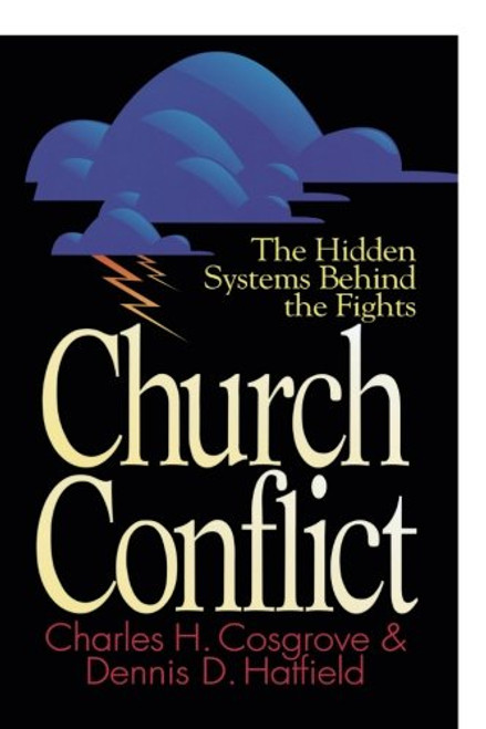 Church Conflict: The Hidden Systems Behind the Fights (Effective Church)