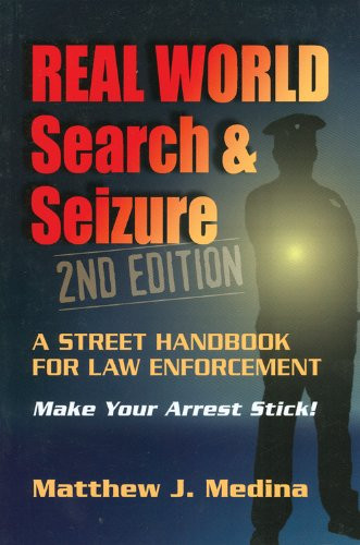 Real World Search & Seizure - 2nd Edition