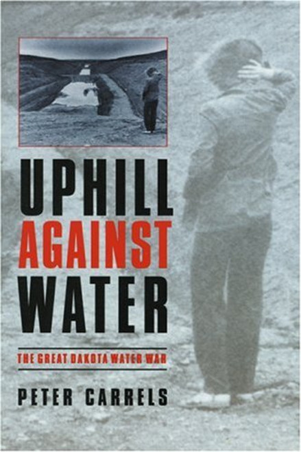 Uphill against Water: The Great Dakota Water War (Our Sustainable Future)