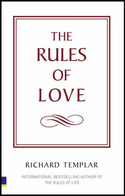 The Rules of Love: A personal code for happier, more fulfilling relationships (The Rules Series)