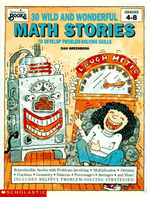 30 Wild and Wonderful Math Stories to Develop Problem-Solving Skills (Instructor Books)