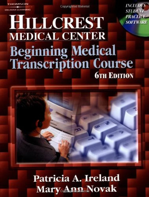 Hillcrest Medical Center: Beginning Medical Transcription Course Hillcrest Medical Center: Beginning Medical Transcription Course