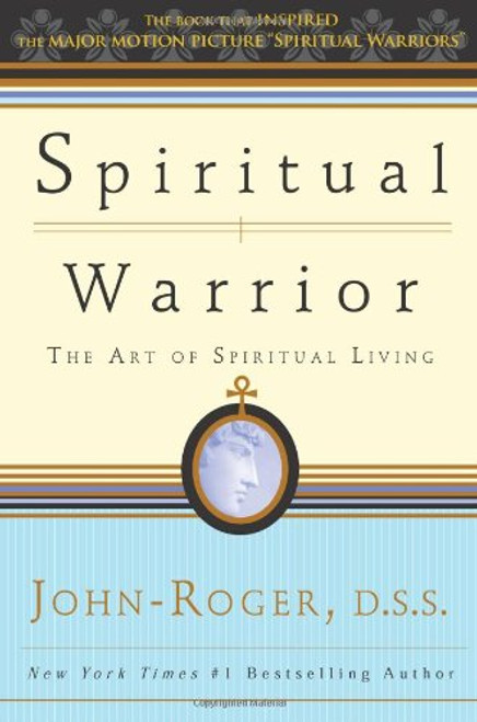 Spiritual Warrior: The Art of Spiritual Living