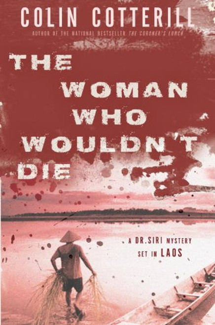 The Woman Who Wouldn't Die (A Dr. Siri Paiboun Mystery)