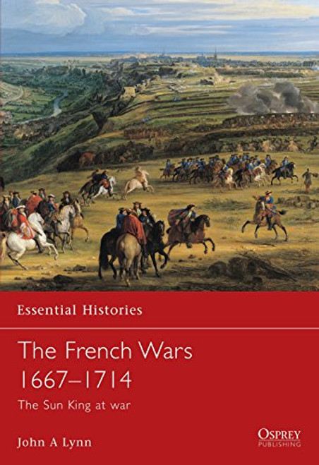 The French Wars 1667-1714 The French Wars 1667-1714