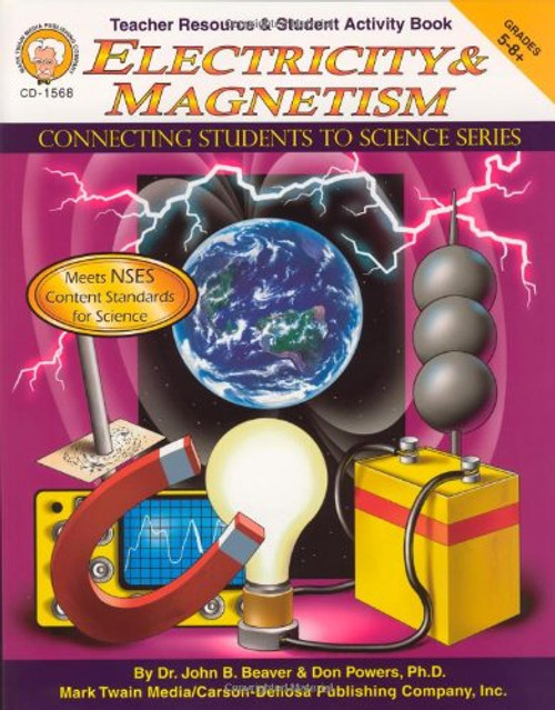 Electricity & Magnetism, Grades 5 - 8 (Connecting Students to Science) Electricity & Magnetism, Grades 5 - 8 (Connecting Students to Science)