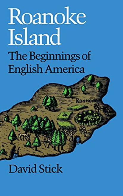 Roanoke Island: The Beginnings of English America