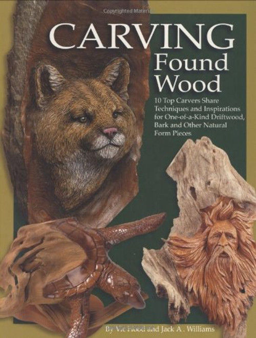 Carving Found Wood: Tips, Techniques & Inspirations from the Artists