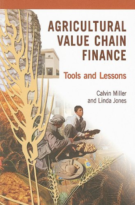 Agricultural Value Chain Finance: Tools and Lessons