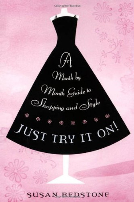 Just Try It On: A Month-by-Month Guide to Shopping and Style