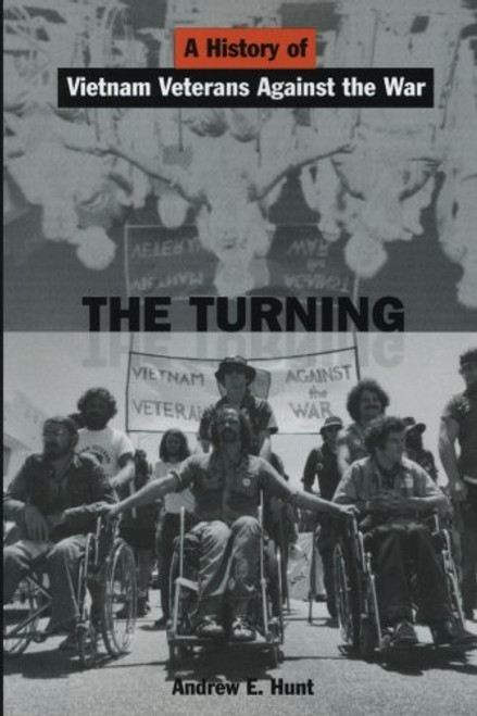 The Turning: A History of Vietnam Veterans Against the War