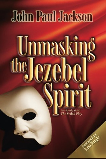Unmasking the Jezebel Spirit
