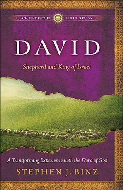 David: Shepherd and King of Israel (Ancient-Future Bible Study: Experience Scripture through Lectio Divina)